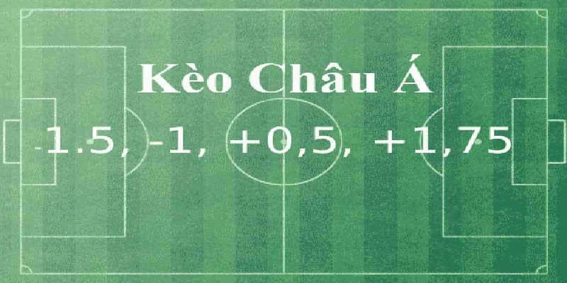 Các loại Tỷ lệ kèo châu Á phổ biến trong kèo nhà cái