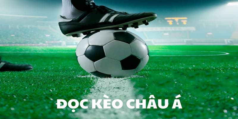 Cách phân tích Kèo châu Á hiệu quả