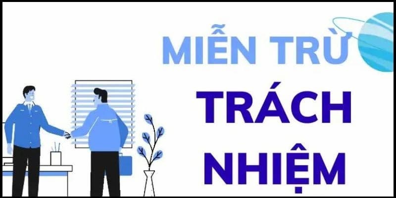 Làm thế nào để người chơi tận dụng điều khoản Miễn trừ trách nhiệm một cách hiệu quả?