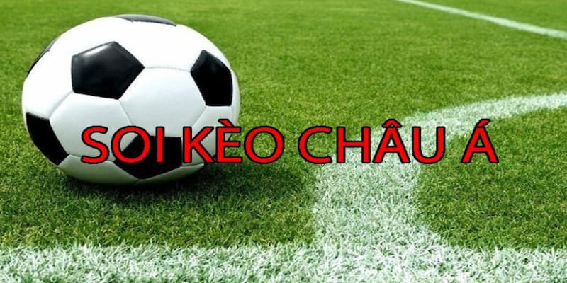 Ưu điểm nổi bật của Kèo châu Á là gì và cách chơi hiệu quả